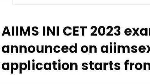 AIIMS INI CET 2023 EXAM DATE ANNOUNCED,HOW TO APPLY,EXAM,ADMIT CARD,RESULT DATE RELEASED,LATEST NEWS