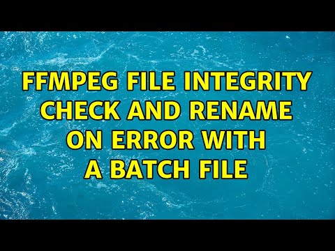 ffmpeg file integrity
