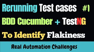 How to Rerun same test case multiple times to identify Flakiness | Cucumber + TestNG