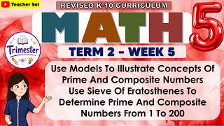Math 5 Term 2 Week 5 - Use Models To Illustrate Concepts Of Prime & Composite Numbers