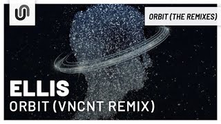 Ellis - Orbit (VNCNT Remix) Resimi