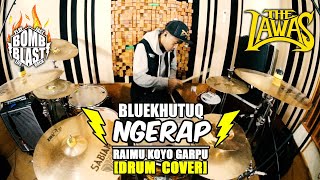 BLUEKHUTUQ - NGERAP [RAIMU KOYO GARPU] Drum Cover