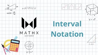 MathX Tutorials - Interval Notation | Set Theory | Class 11