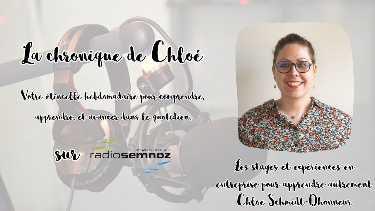 La chronique de Chloé : Les stages et expériences en entreprise pour apprendre autrement