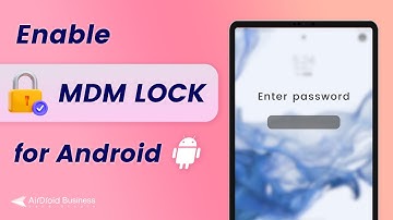 How to Enable MDM Lock  for Android Device