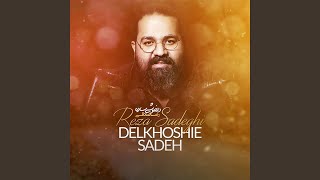 Delkhoshie Sadeh - Reza Sadeghi