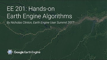 Earth Engine 201: Hands-on Earth Engine algorithms