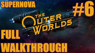 The Outer Worlds walkthrough part 6 - Groundbreaker | PS4 Gameplay | Supernova
