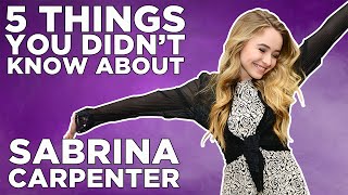 Things You Didn't Know About Sabrina Carpenter!