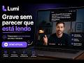 Lumi | Grave em 1 Take no Mac (Sem Cara de Leitura)
