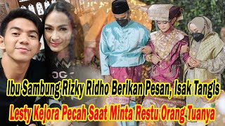 Ibu Sambung Rizky Ridho Berikan Pesan, Isak Tangis Lesty Kejora Pecah Saat Minta Restu Orang Tuanya