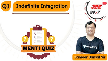 JEE Maths: Indefinite Integration | Menti Quiz 1 | JEE 24x7 | Sameer Bansal