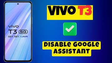 Disable Google Assistant | How to turn off google assistant | How to set google assistant Vivo T3