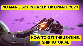 How to get the new Sentinel Interceptor ship in No Man's Sky!
