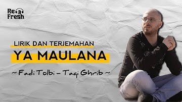 YA MAULANA - Fadi Tolbi & Taqi Ghrib (Lirik dan Terjemahan)