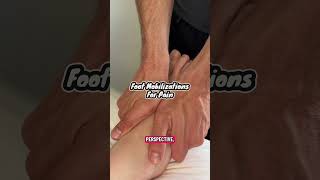 Foot Mobilizations for Pain