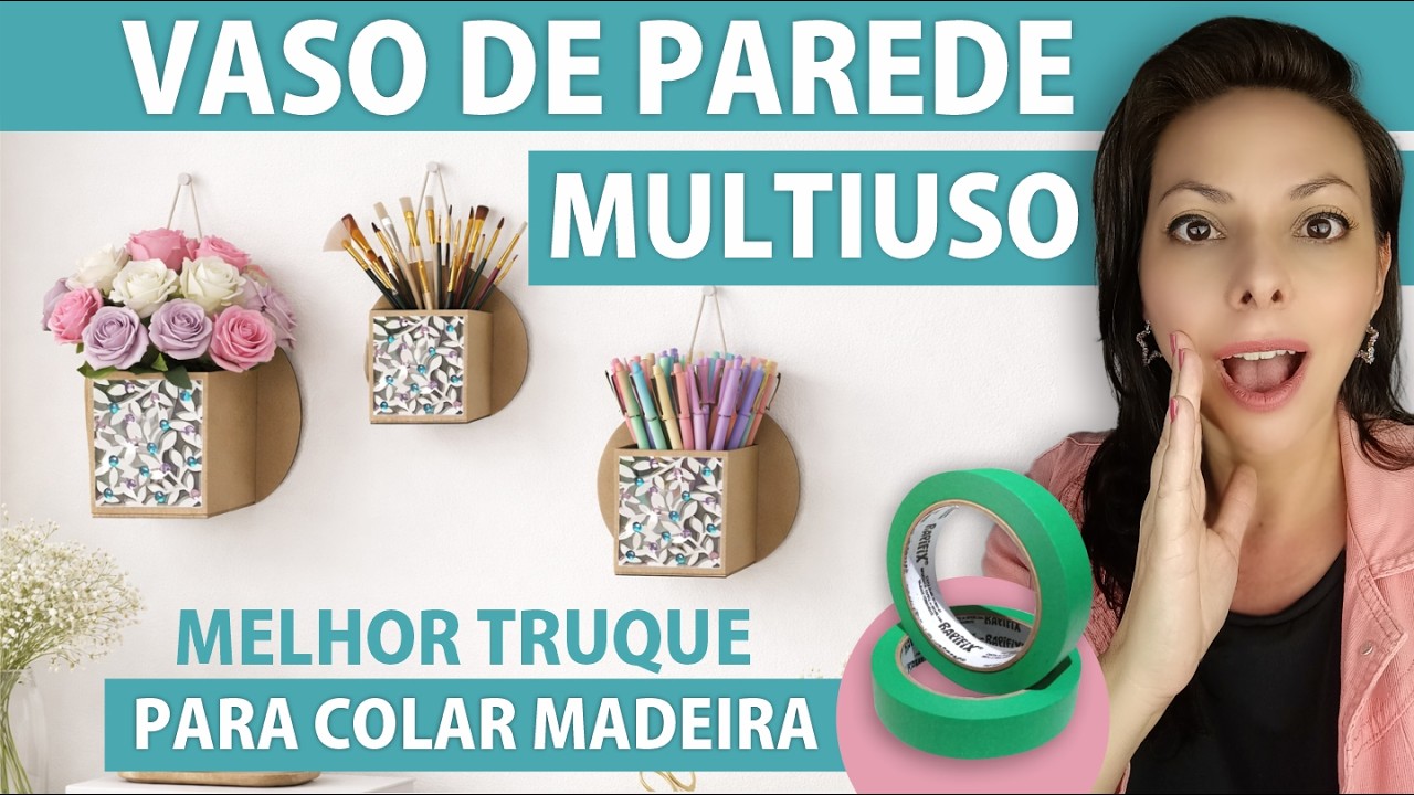 🎨VASO DE PAREDE MULTIUSO - Decore, presentei ou VENDA / O JEITO CERTO DE COLAR MADEIRA