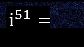 I51 , Complex Number I With Exponent 51 , Imaginary Power