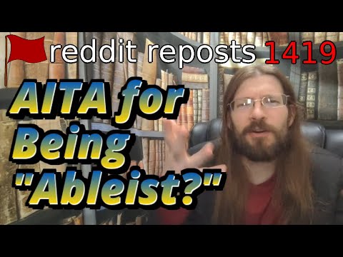 AITA for Being "Ableist?" | 3 Stories | 1419
