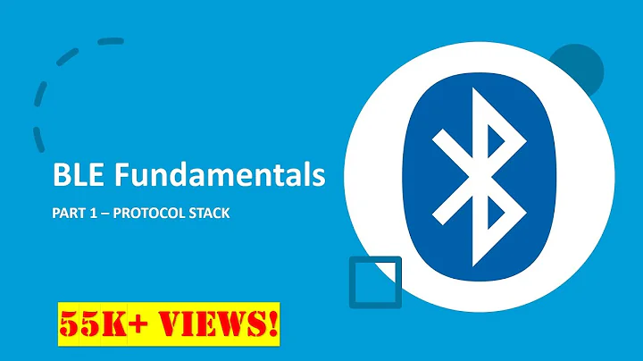 Bluetooth Low Energy - Protocol Stack (Part 1)