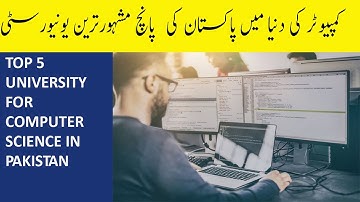 TOP 5 Best Universties For Computer Science In Pakistan | Computer Science |Dr Shahid Nadeem Tv
