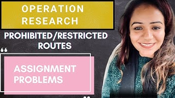 Lec 5 - Prohibited routes in assignment problems | OPERATION REASEARCH | CA NEHA GUPTA
