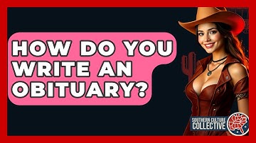 How Do You Write An Obituary? - Southern Culture Collective