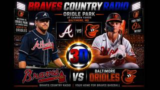 ATL Braves vs BLT Orioles MLB 3D LIVE Stream | Classic Call Radio Baseball Play-by-Play Watch Party