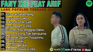 FANY ZEE FT ARIF FULL ALBUM | KITA TAK SEBANDING | PERGI DARI LUKA || LAGU POP MELAYU TERBARU 2025