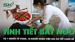 Tình Tiết Bất Ngờ Vụ 1 Người Tử Vong, 18 Người Nhập Viện Sau Khi Ăn Cỗ Cưới Tại Thái Bình | SKĐS