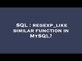 Sql  regexplike similar function in mysql