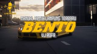 BENTO - VJ ROFA || MANUAL REMIX LAMPUNG TERBARU 2026
