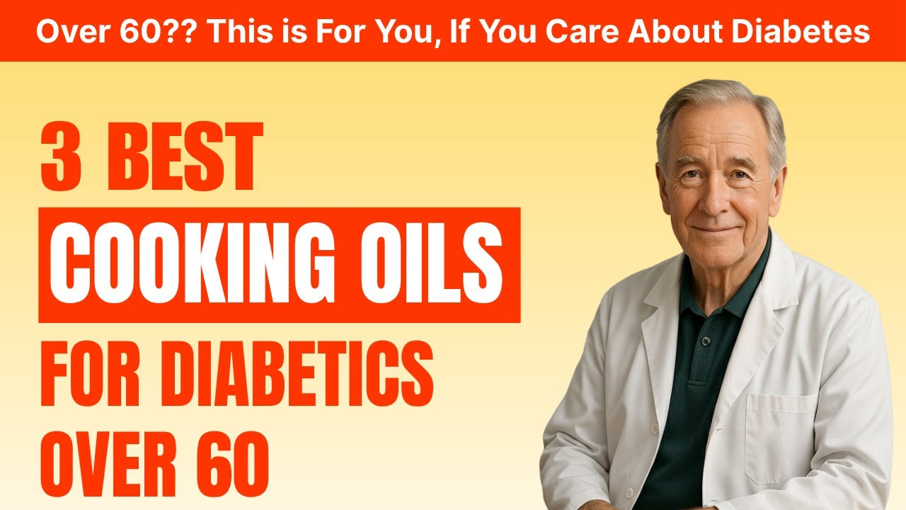 Doctor Won't Tell You: 3 BEST Cooking Oils for Diabetics Over 50