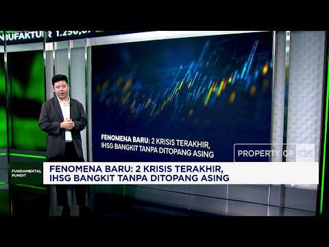 Fenomena Baru: 2 Krisis Terakhir, IHSG Bangkit Tanpa Ditopang Asing