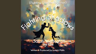 Fighting Shadows (fighting cancer together)