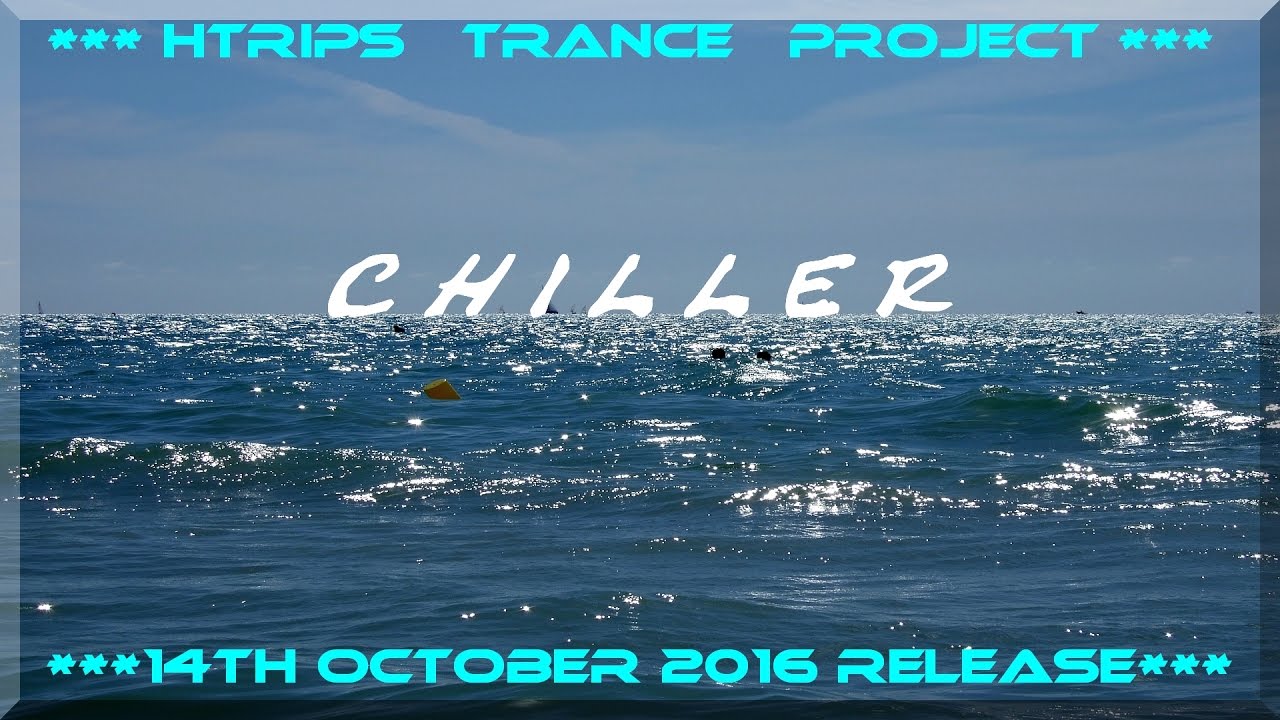 CHILLER - Trance Track by HTrips