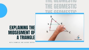 Explaining the Midsegment of a Triangle (with Guided Notes!)