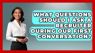 What Questions Should I Ask A Recruiter During Our First Conversation? - Job Success Network
