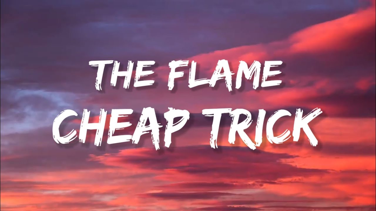 Cheap Trick The Flame (Lyrics) YouTube