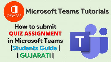 How to submit QUIZ ASSIGNMENT in Microsoft Teams | Students Guide | GUJARATI