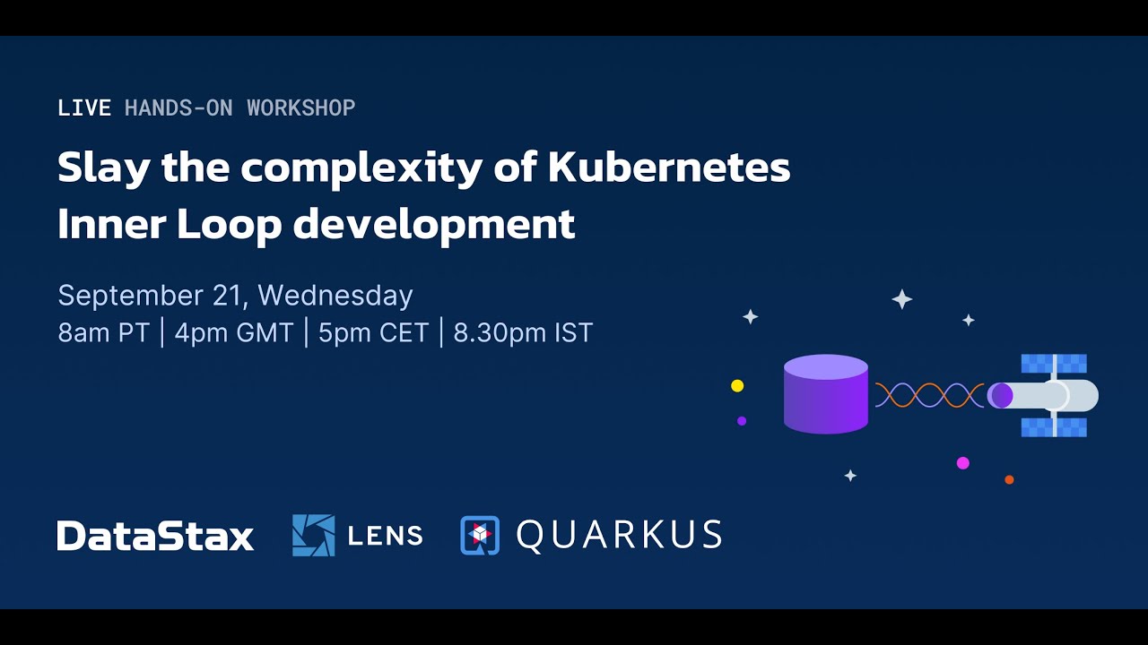Slay the complexity of Kubernetes Inner Loop development with Cassandra ...