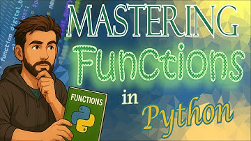 Mastering Functions in Python: The Complete Guide to Efficient Code