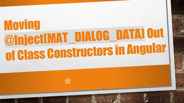 Moving @ Inject(MAT_DIALOG_DATA) Out of Class Constructors in Angular