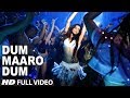 "Dum Maaro Dum" Full Song | "Deepika Padukone"
