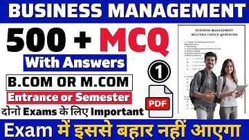 Business management 500+|  MCQ with answers | For - Entrance  & semester exam 2023