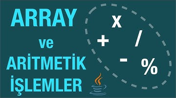 4. Java’da ARRAY ve ARİTMETİK İşlemler