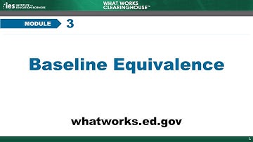 Module 3, Chapter 1: Introduction to Baseline Equivalence