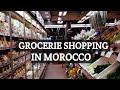 GROCERY SHOPPING IN MOROCCO / How we do our grocery shopping / GROCERY HAUL / LIVING IN MOROCCO