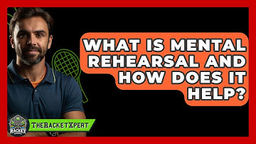 What Is Mental Rehearsal And How Does It Help? - The Racket Xpert