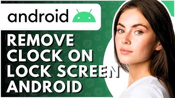 How To Remove Clock On Lock Screen Android - Full Guide